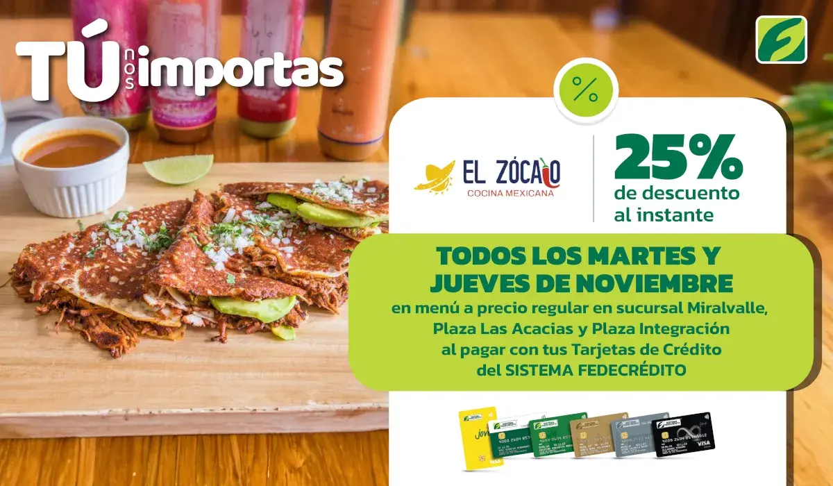 TODOS LOS MARTES Y JUEVES DE NOVIEMBRE EN MENÚ A PRECIO EN SUCURSAL MIRALVALLE, PLAZA LAS ACACIAS Y PLAZA INTEGRACIÓN, ÓBTEN 25% DE DESCUENTO AL INSTANTE CAJA DE CRÉDITO COJUTEPEQUE