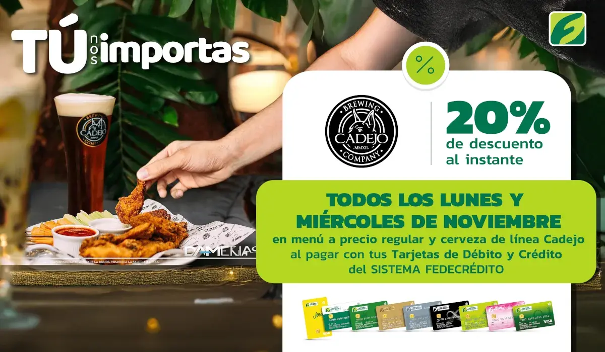 TODOS LOS LUNES Y MIÉRCOLES DE NOVIEMBRE EN CADEJO BREWING COMPANY EN MENÚ A PRECIO REGULAR Y CERVEZA DE LÍNEA CADEJO, ÓBTEN 20% DE DESCUENTO AL INSTANTE. CAJA DE CRÉDITO COJUTEPEQUE